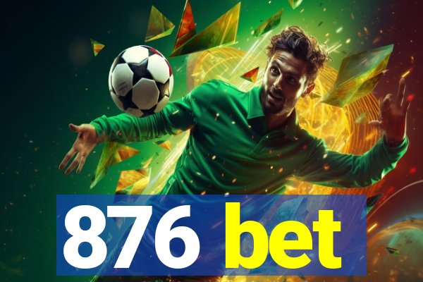 876 bet